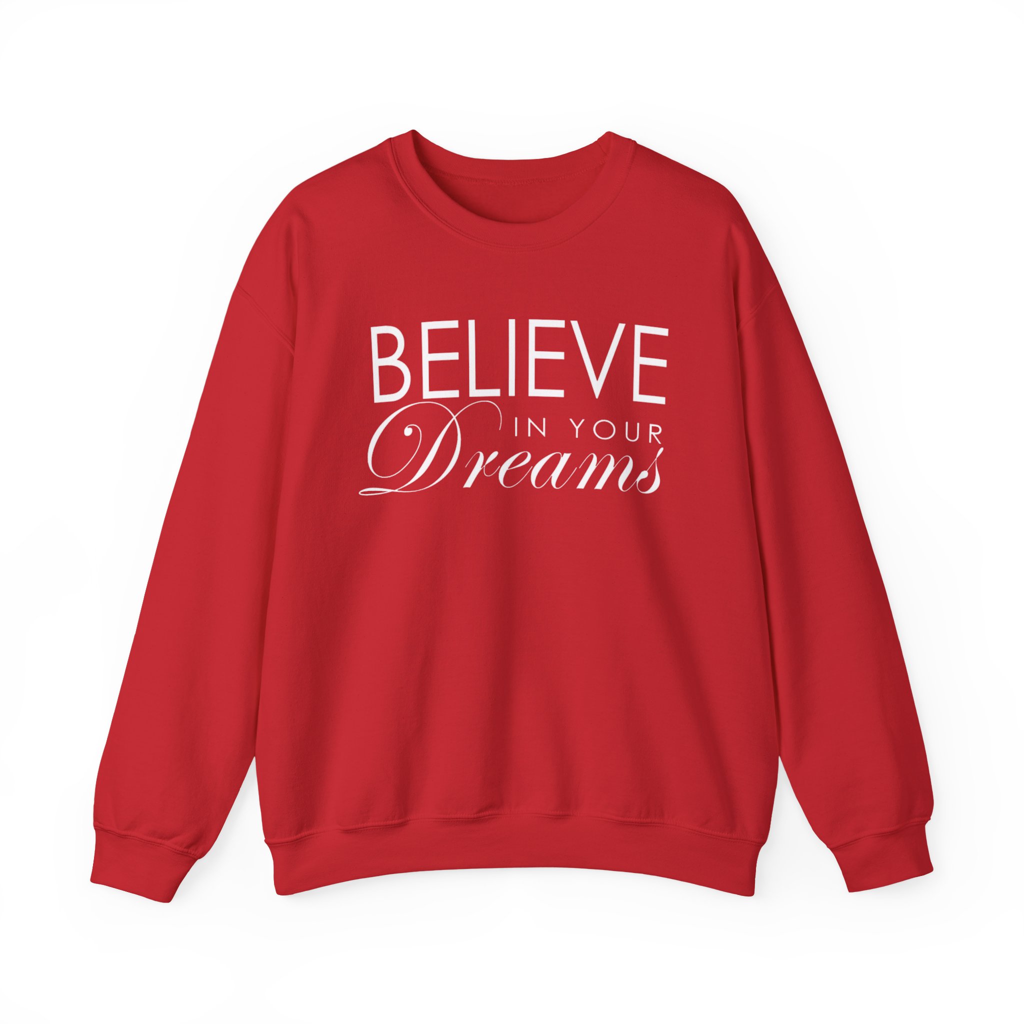 Believe In Your Dreams Crewneck Sweatshirt